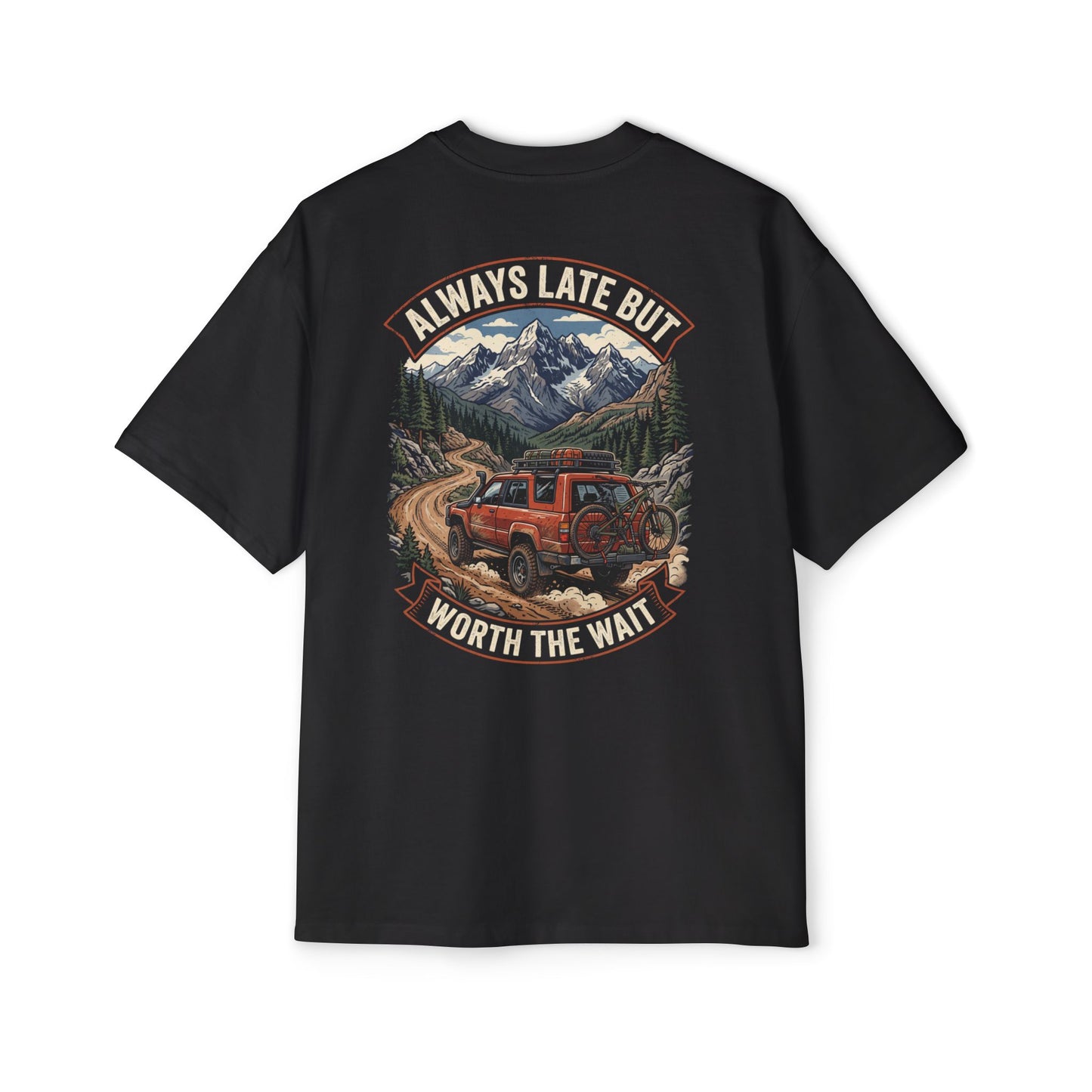 "Always Late But Worth The Wait" Oversized Tee
