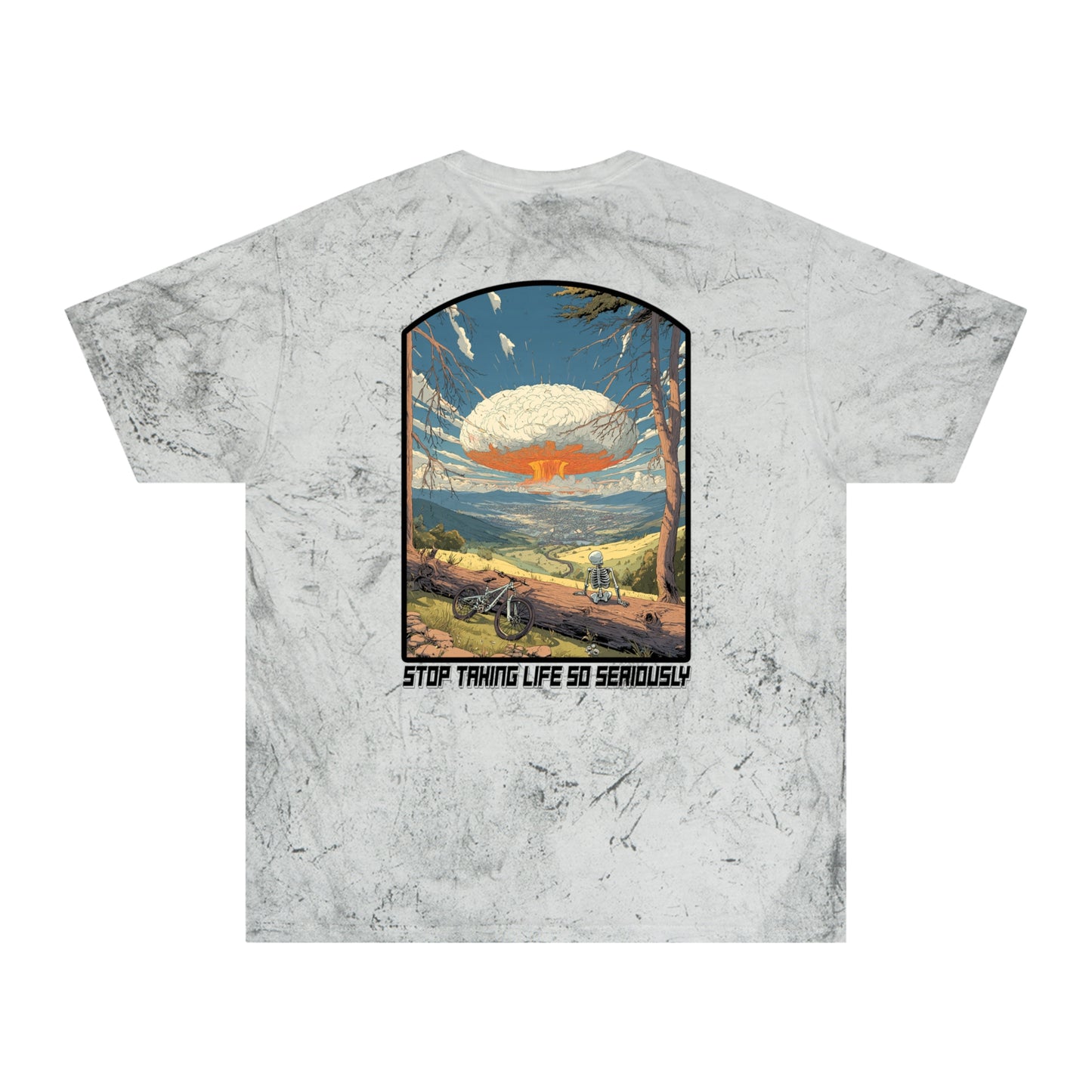 Stop Taking Life So Seriously Color Blast Tee
